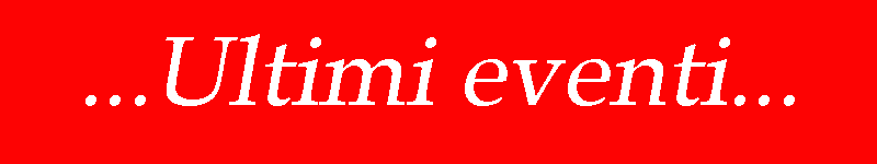 ultimi eventi